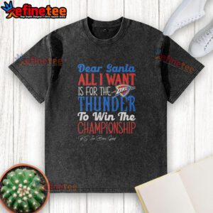 Alt Text: Official Dear Santa t-shirt for Oklahoma City Thunder fans wishing for a championship win, featuring a washed design.