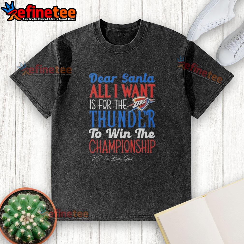 Alt Text: Official Dear Santa t-shirt for Oklahoma City Thunder fans wishing for a championship win, featuring a washed design.