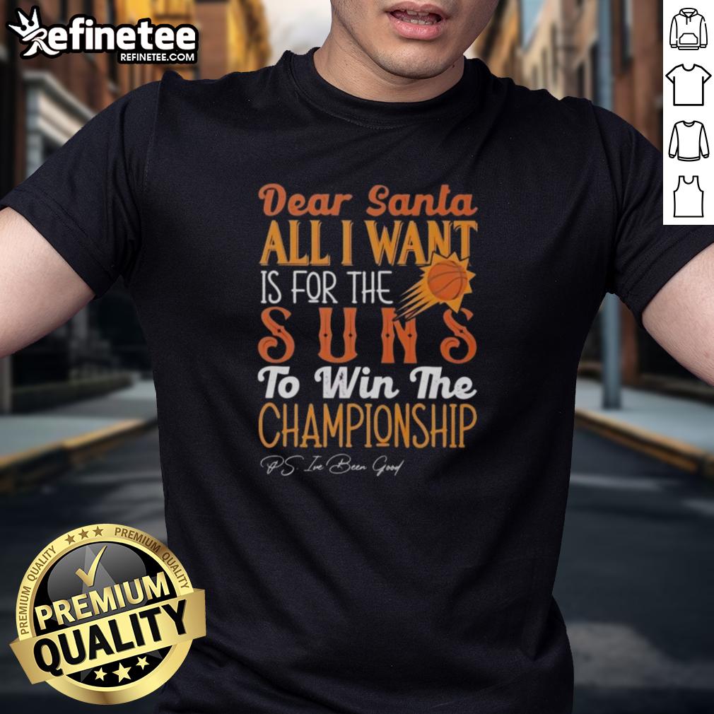 Alt Text: Official Dear Santa T-Shirt featuring All I Want Is For The Phoenix Suns To Win The Championship design.