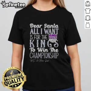 Official Dear Santa tee for ladies, wishing for the Sacramento Kings to win the championship this season.