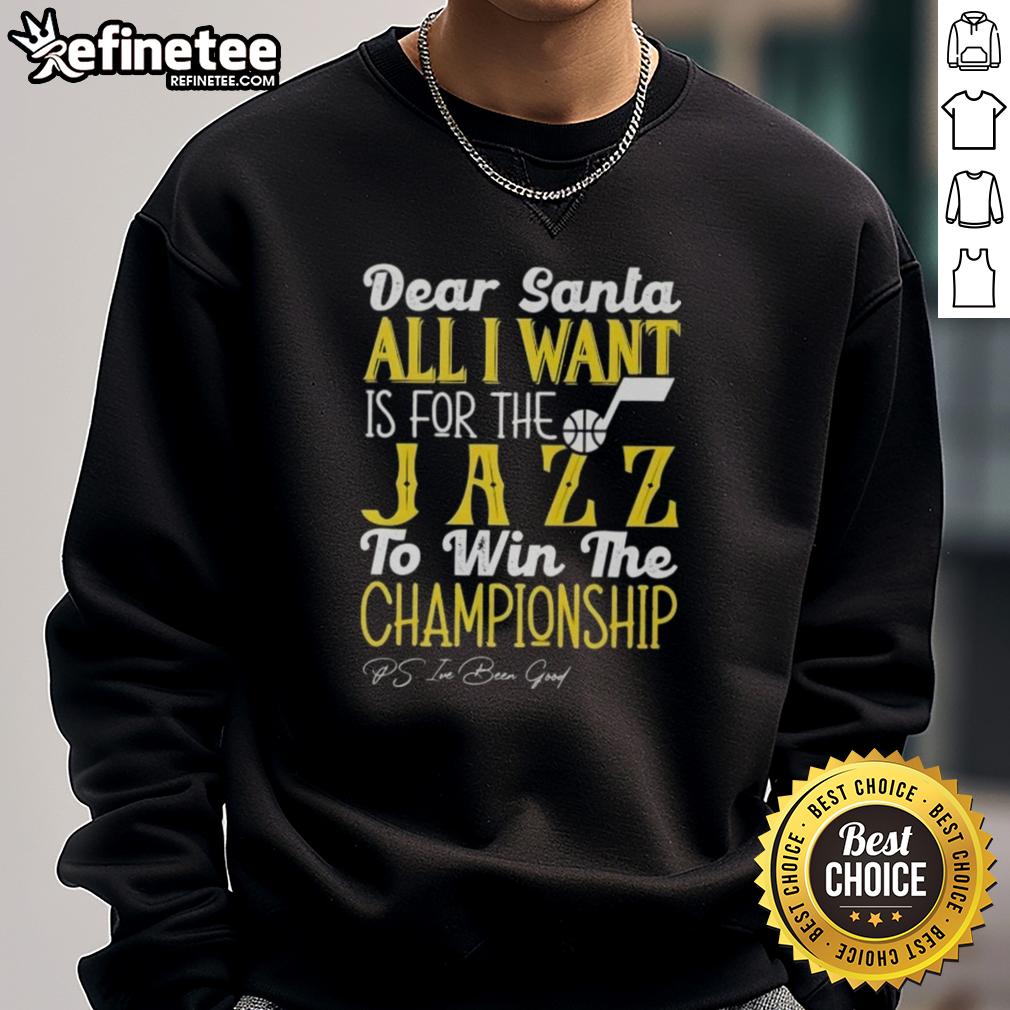 Official Dear Santa sweatshirt featuring 'All I Want Is For The Utah Jazz To Win The Championship' design.