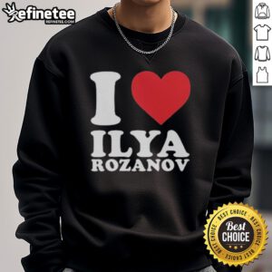 Official I Love Ilya Rozanov Sweatshirt featuring bold graphics and cozy design, perfect for fans of Ilya Rozanov.
