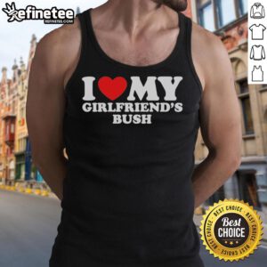 Official I Love My Girlfriends Bush Tank Top featuring a stylish design, perfect for casual outings and summer wear.
