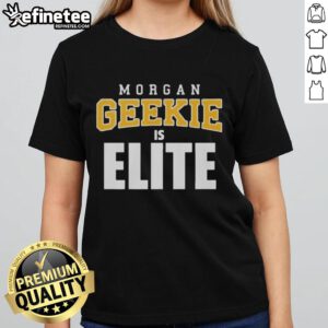 Official Morgan Geekie Is Elite Ladies Tee featuring stylish design for fans of hockey and Morgan Geekie merchandise.
