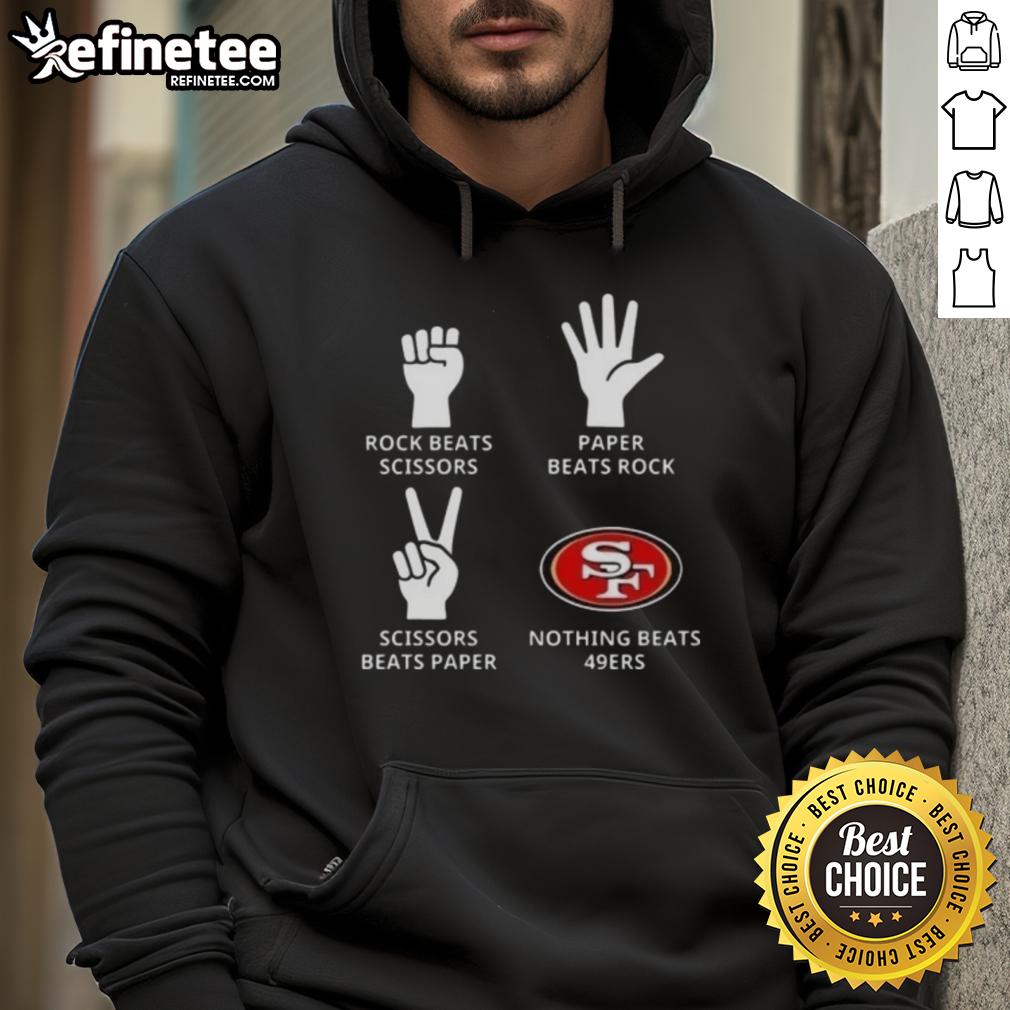 Alt Text: Official San Francisco 49ers hoodie featuring Nothing Beats Rock, Scissors, Paper design for fans and sports lovers.