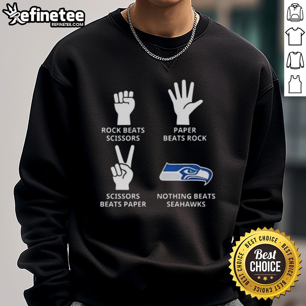 Alt Text: Official Seattle Seahawks sweatshirt featuring Nothing Beats Rock, Scissors, Paper Beats Rock, Scissors Beats Paper design.