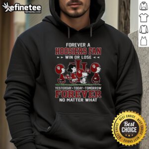 Official Peanuts Forever Indiana Hoosiers fan hoodie, celebrating loyalty win or lose, yesterday, today, tomorrow, forever.