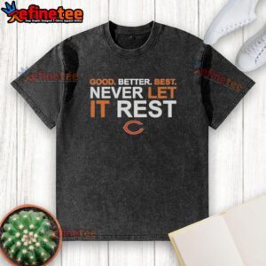 Original Ben Johnson Chicago Bears Good Better Best Never Let It Rest washed t-shirt in vibrant blue, perfect for fans.
