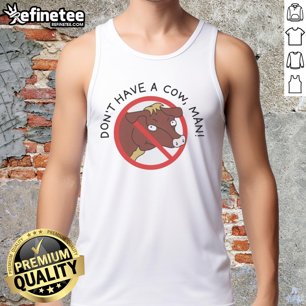 Original Don't Have A Cow Man Tank Top featuring a fun graphic design perfect for casual summer wear.