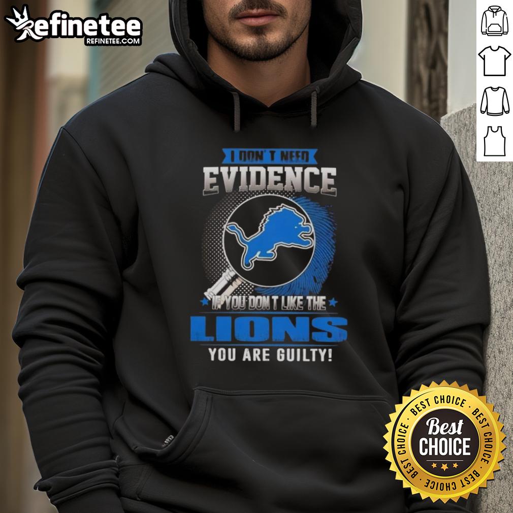 Original 'I Dont Need Evidence' hoodie for Detroit Lions fans, featuring bold text and stylish design perfect for game day.