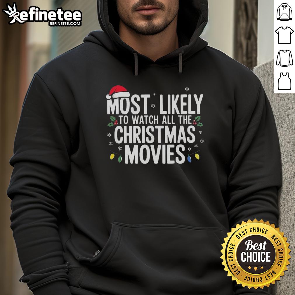 Cozy hoodie featuring 'Most Likely to Watch All the Christmas Movies' design, perfect for holiday movie nights.