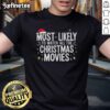 Original Most Likely To Watch All The Christmas Movies T-Shirt featuring festive graphics perfect for holiday movie lovers.