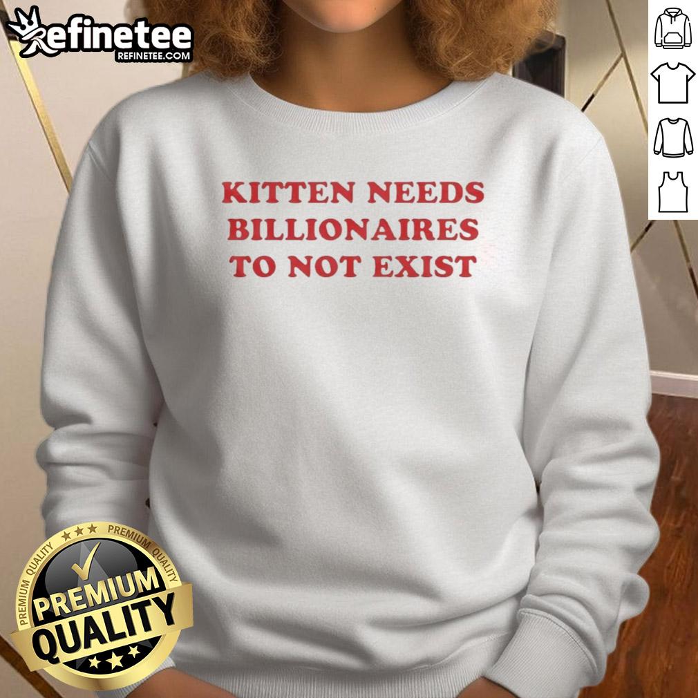 Premium kitten sweatshirt featuring a playful design, perfect for billionaires who want to make a difference.