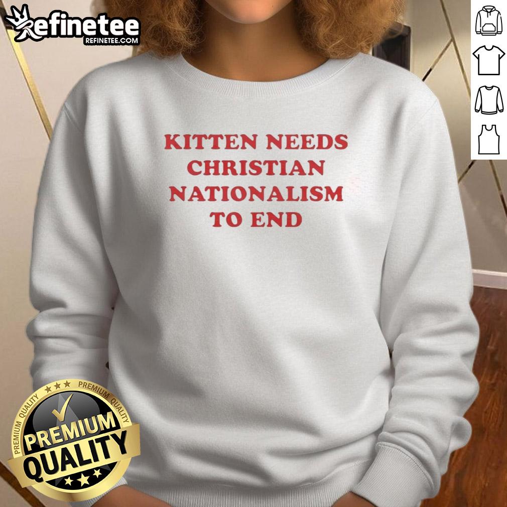 Premium kitten sweatshirt featuring 'Christian Nationalism' slogan, perfect for cat lovers and faith-inspired fashion.