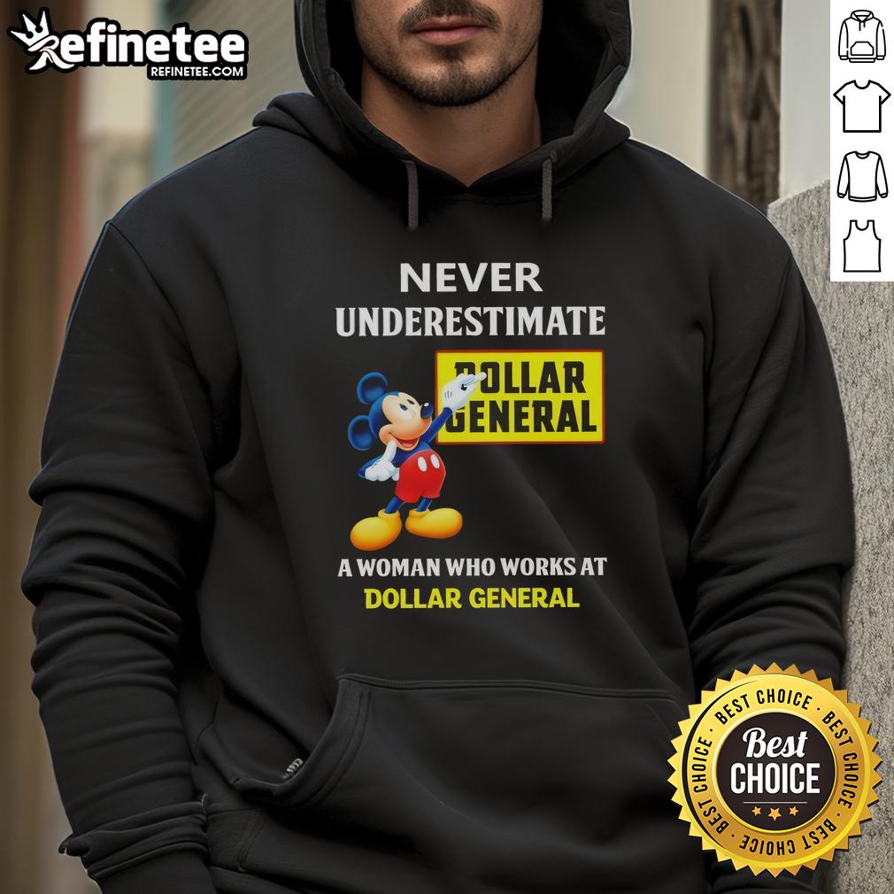 Premium Mickey hoodie for women at Dollar General, featuring 'Never Underestimate a Woman Who Works at Dollar General' design.