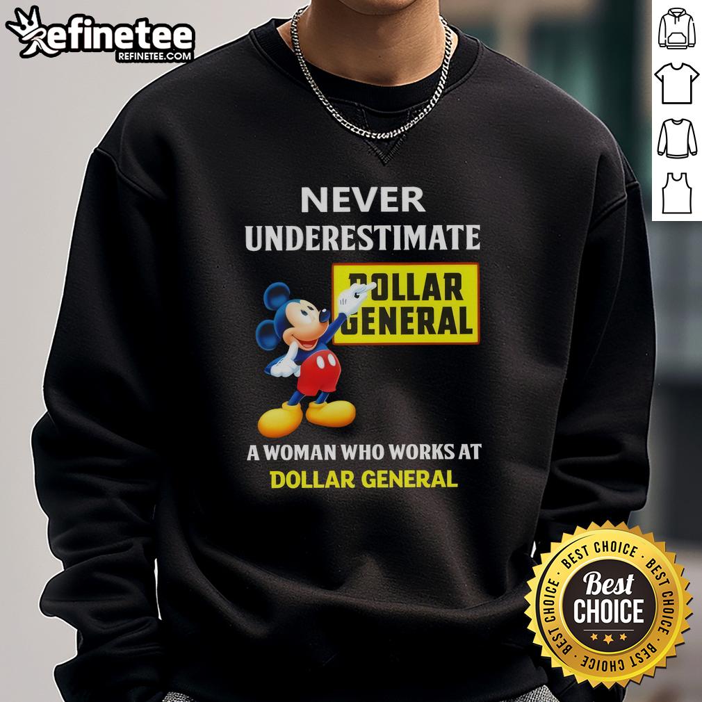 Alt Text: Premium Mickey Never Underestimate Dollar General sweatshirt for women, showcasing comfort and style for Dollar General employees.