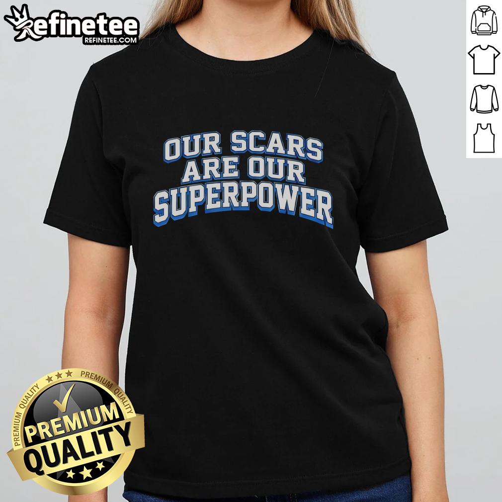 Premium ladies tee featuring 'Our Scars Are Our Superpower' design, perfect for embracing strength and resilience.