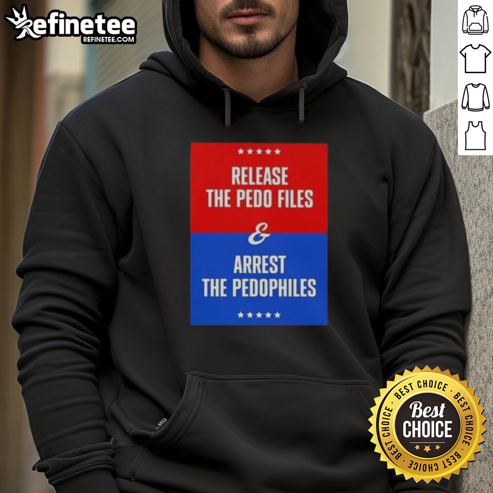 Premium Release The Pedo Files and Arrest The Pedophiles hoodie design featuring bold graphics and a modern fit.