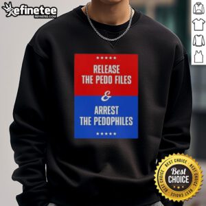 Premium release sweatshirt featuring 'The Pedo Files' design, promoting awareness to arrest pedophiles.