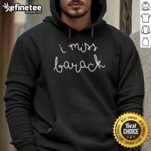 Premium Stillwerise 'I Miss Barack' Hoodie featuring a stylish design in black, perfect for fans of Barack Obama.