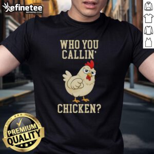 Alt Text: Cute Who You Callin' Chicken T-Shirt featuring a playful chicken graphic, perfect for fun casual wear.