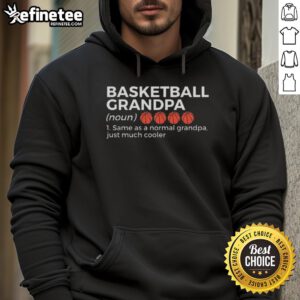 Alt Text: Cool hoodie featuring 'Nice Basketball Grandpa' definition, perfect gift for basketball-loving grandfathers.