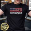 Rugged Individualism USA Flag T-Shirt featuring a bold graphic design, perfect for patriotic fashion enthusiasts.