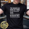 Nice The Grand Old Duke Of York He Had Ten Million Quid T-Shirt design featuring playful graphics and bold text.