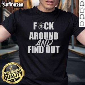 Official Fck Around And Find Out Las Vegas Raiders T-Shirt featuring bold graphics and team colors for fans.