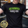 Official Go Hawks Fck ICE T-Shirt