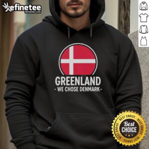 Official Greenland We Chose Denmark Hoodie featuring vibrant colors and stylish design for fans of Greenland and Denmark.