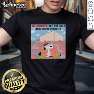 Alt Text: Official Snoopy Billionaires Are The Only Dangerous Minority T-Shirt featuring colorful graphic design and bold text.