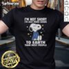 Original Snoopy 'I'M Not Short I'M Just More Down To Earth' T-Shirt featuring a playful Snoopy design.