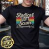 Premium Radical Left Scum political sarcastic vintage T-shirt design featuring bold typography and retro style.