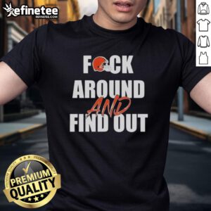 Pretty Cleveland Browns 'Fck Around And Find Out' T-Shirt featuring bold graphics and a stylish design for fans.
