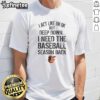 Top Baltimore Orioles 'I Act Like I'm OK But Deep Down' T-Shirt showcasing team spirit and humor for fans.