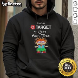 Awesome Chuckie Finster hoodie with 'I Work At Target, I Can't Adult Today' text, perfect for casual wear.