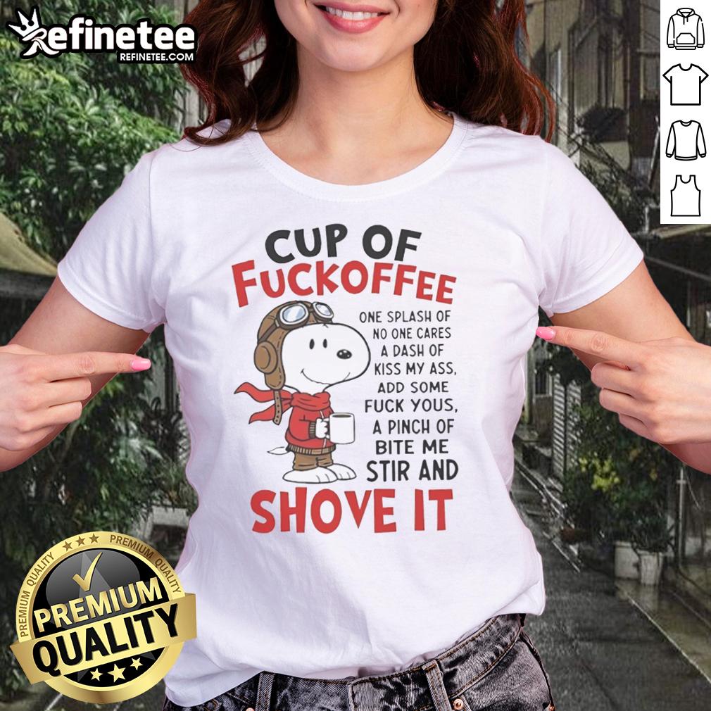 Awesome Snoopy Cup of Fuckoffee Shove It Ladies Tee featuring a playful Snoopy graphic on a stylish shirt.