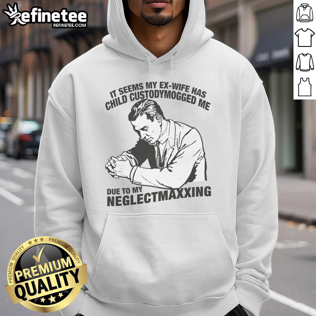 Man wearing 'Funny It Seems My Ex-Wife Has Child Custody Mogged Me Due to My Neglect' hoodie, showcasing humor in parenting.