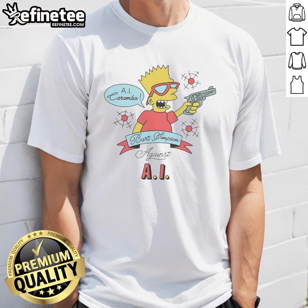 Good Bart Ai Caramba Against Ai T-Shirt featuring a playful design of Bart Simpson with a humorous AI twist.