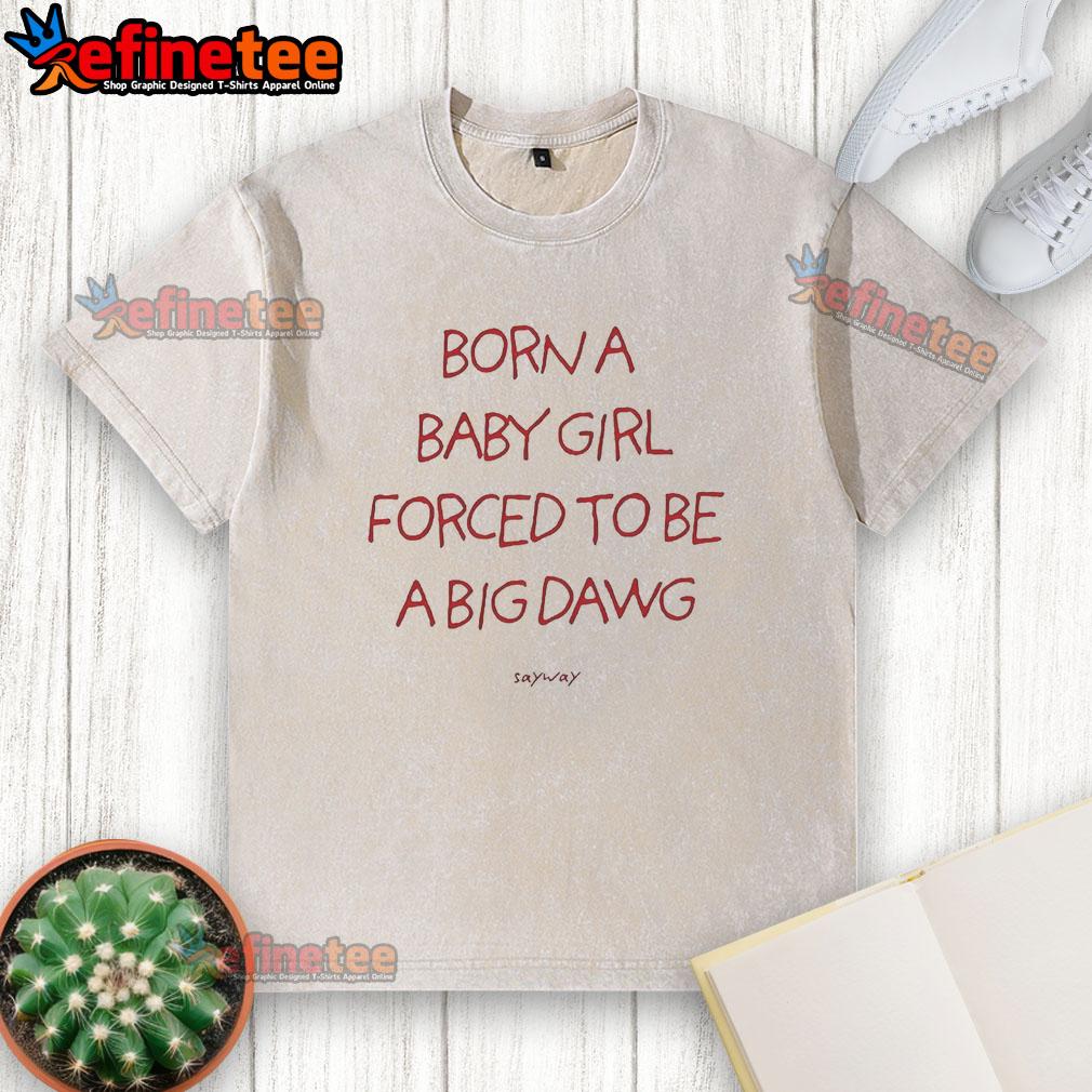 Alt Text: Good Born A Baby Girl T-shirt featuring a playful design of a big dog, perfect for pet lovers and casual wear.