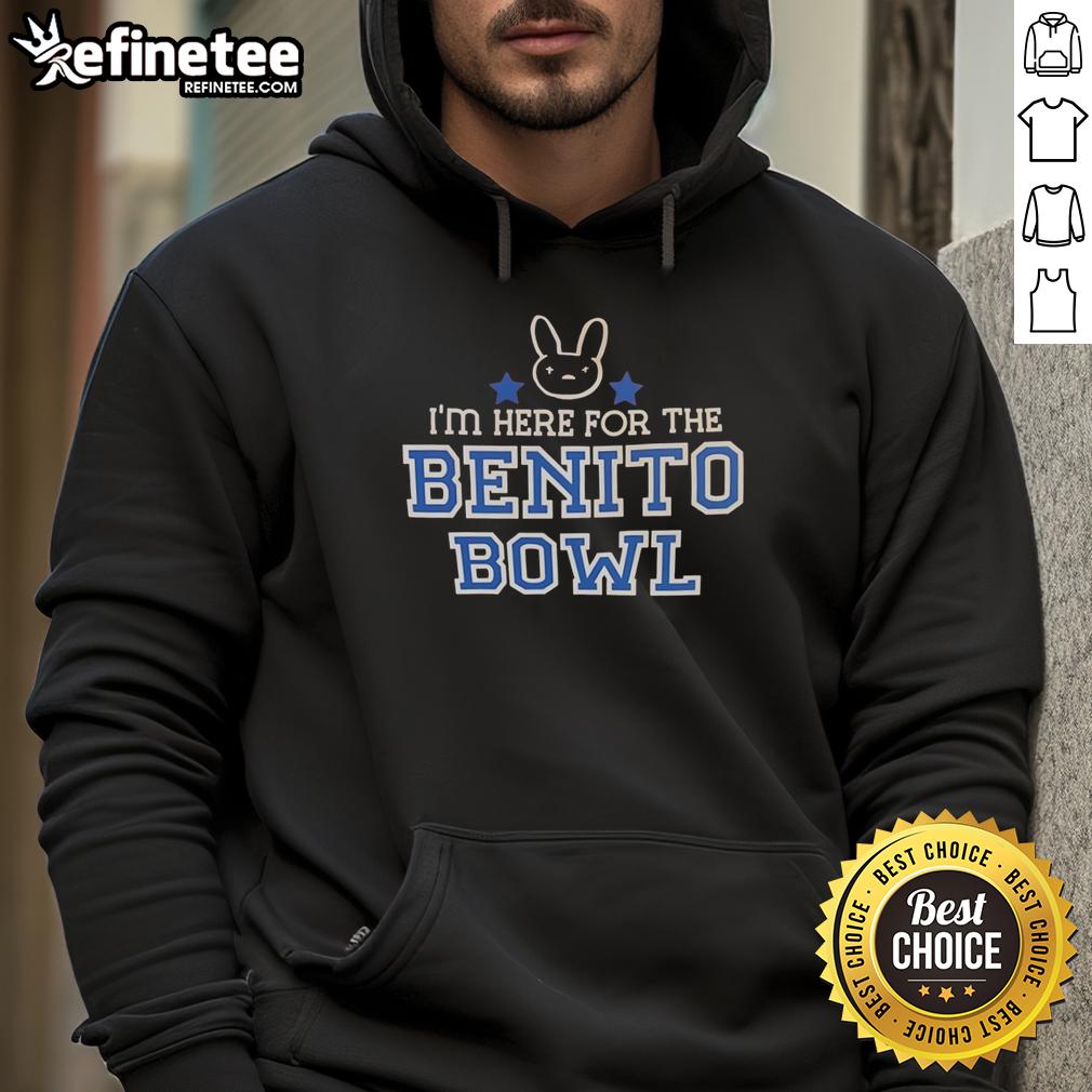 Alt Text: Official Bunny I'm Here for the Benito Bowl hoodie featuring a playful design, perfect for game day fashion.