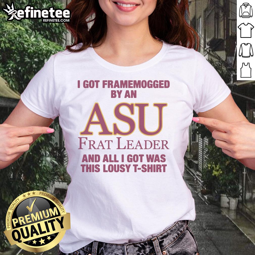 Premium ladies tee featuring 'I Got Framemogged by a Frat Leader' graphic, perfect for casual wear and fraternity humor.