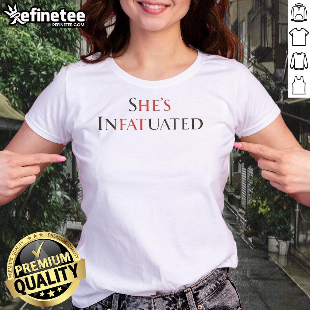 Premium Jane Remover She's Infatuated Ladies Tee showcasing a stylish design perfect for trendy women.