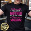 Alt Text: Premium To The World You Are A Mother But To Your Family You Are The World T-Shirt for loving moms.
