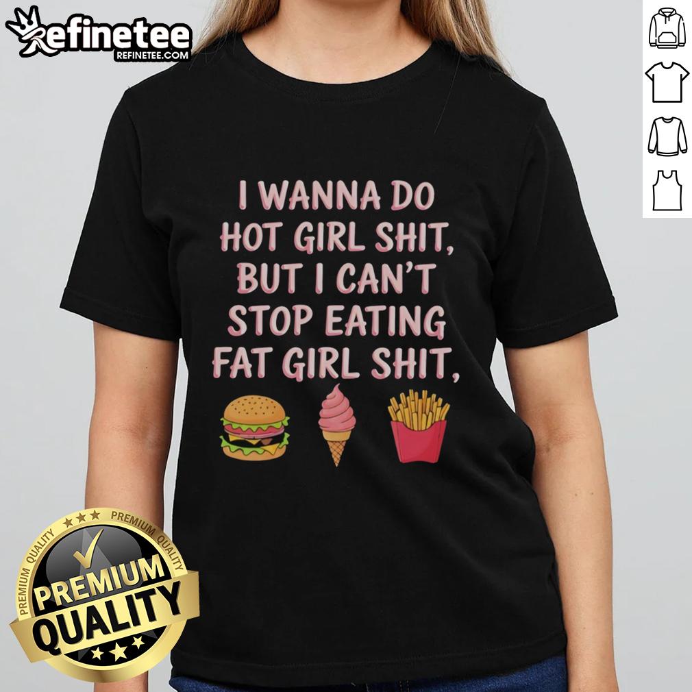 Top I Wanna Do Hot Girl Shit Tee for ladies, featuring a playful design perfect for confident, fun-loving women.
