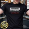 Funny I'M Friendly But My Wife Isn'T T-Shirt design, perfect for humor lovers and unique gift ideas.
