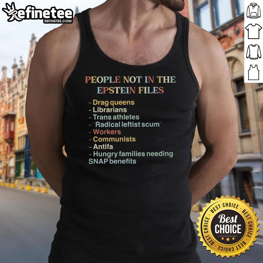 Top People Not in the Epstein Files quotes tank top featuring bold text and stylish design for casual wear.