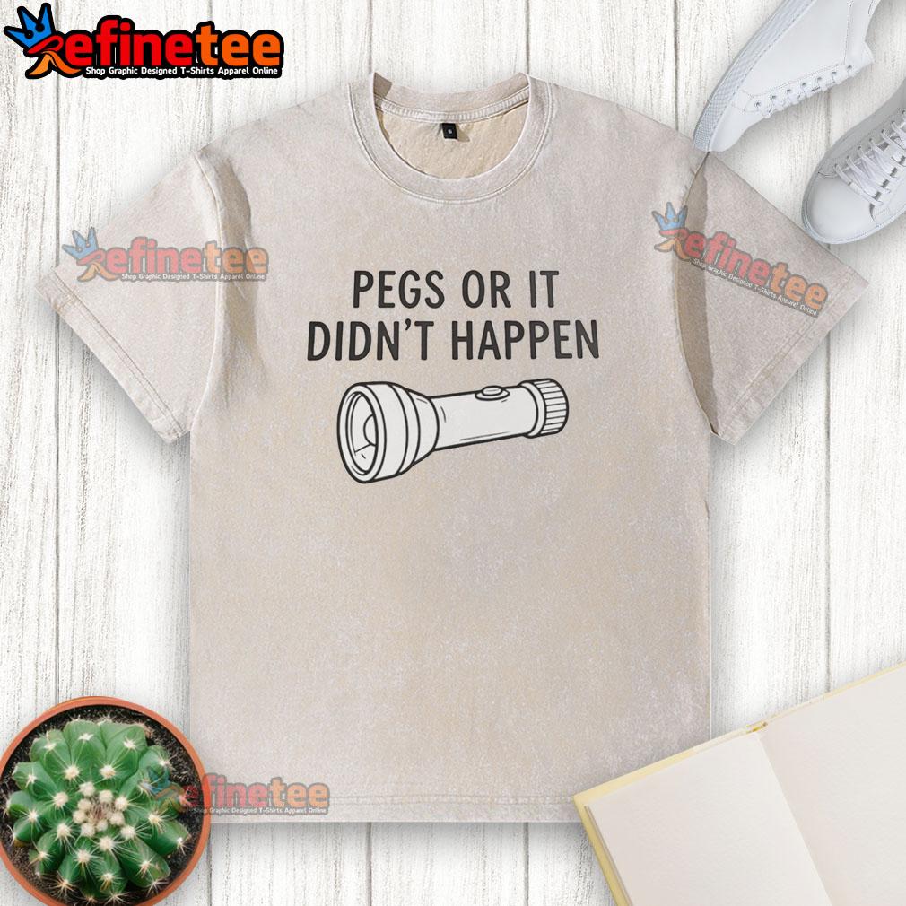 Awesome pegs or it didn't happen washed t-shirt featuring a fun graphic design, perfect for casual wear.