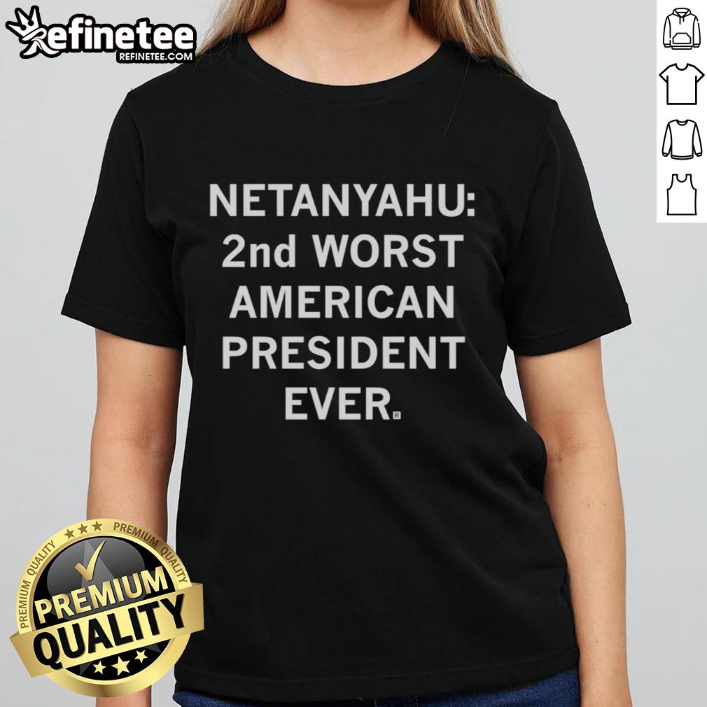Sarcastic ladies' tee featuring 'Good Netanyahu, 2nd Worst American President Ever: Trump' graphic design.